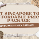 Best Singapore Tour Affordable Price Package – Singapore Family Packages