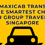 Why Maxicab Transport Is the Smartest Choice for Group Travel in Singapore